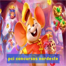 pci concursos nordeste